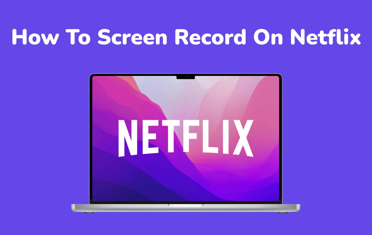 Cómo grabar la pantalla en Netflix