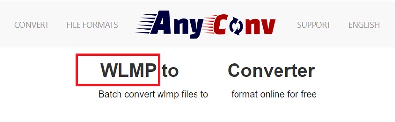 Use Anyconv para convertir archivos WLMP